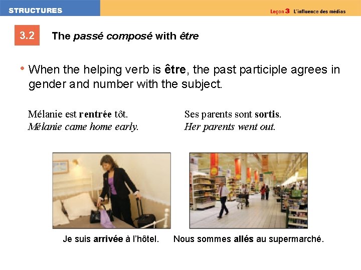 3. 2 The passé composé with être • When the helping verb is être,