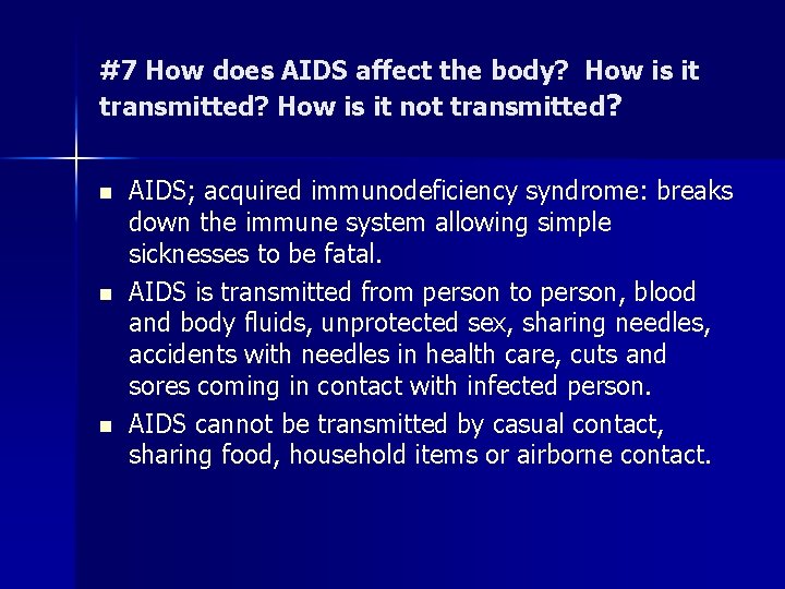 #7 How does AIDS affect the body? How is it transmitted? How is it #7 How does AIDS affect the body? How is it transmitted? How is it