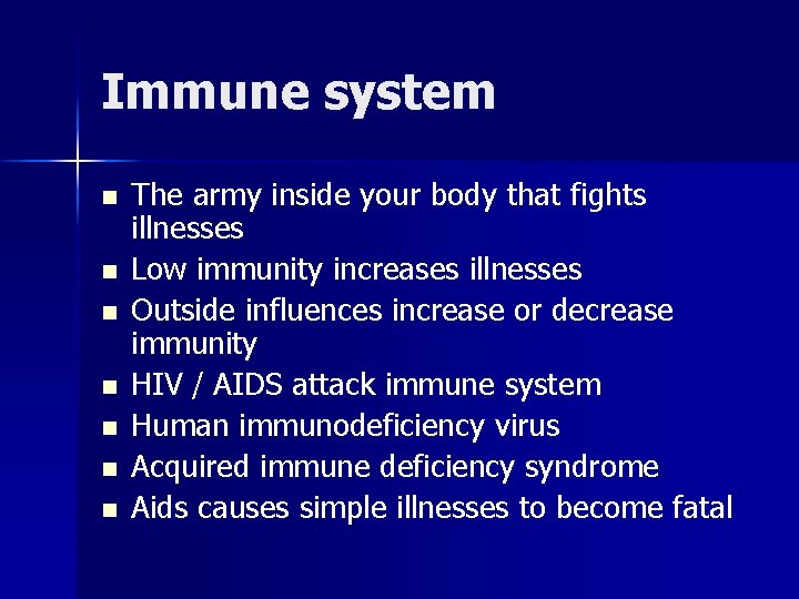 Immune system n n n n The army inside your body that fights illnesses Immune system n n n n The army inside your body that fights illnesses
