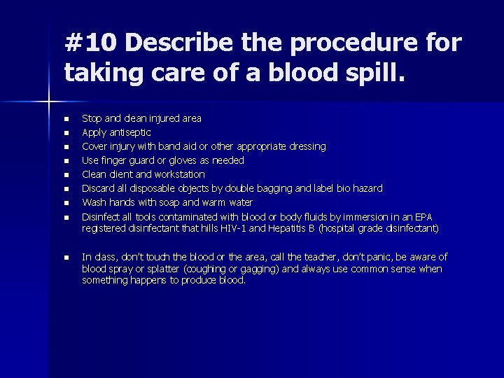 #10 Describe the procedure for taking care of a blood spill. n n n #10 Describe the procedure for taking care of a blood spill. n n n