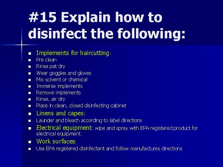 #15 Explain how to disinfect the following: n Implements for haircutting: n Pre clean #15 Explain how to disinfect the following: n Implements for haircutting: n Pre clean