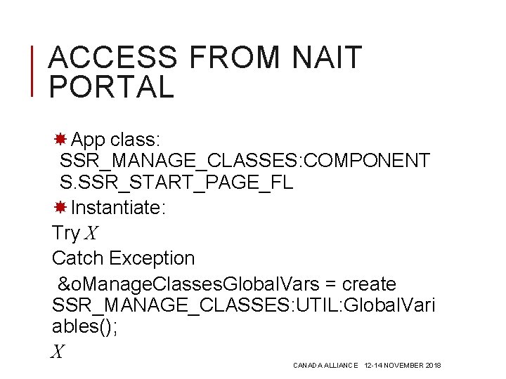 ACCESS FROM NAIT PORTAL App class: SSR_MANAGE_CLASSES: COMPONENT S. SSR_START_PAGE_FL Instantiate: Try X Catch