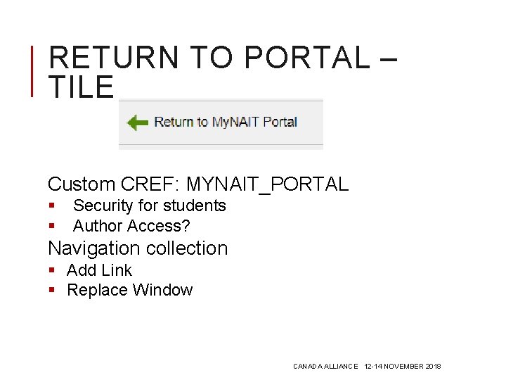 RETURN TO PORTAL – TILE Custom CREF: MYNAIT_PORTAL § § Security for students Author