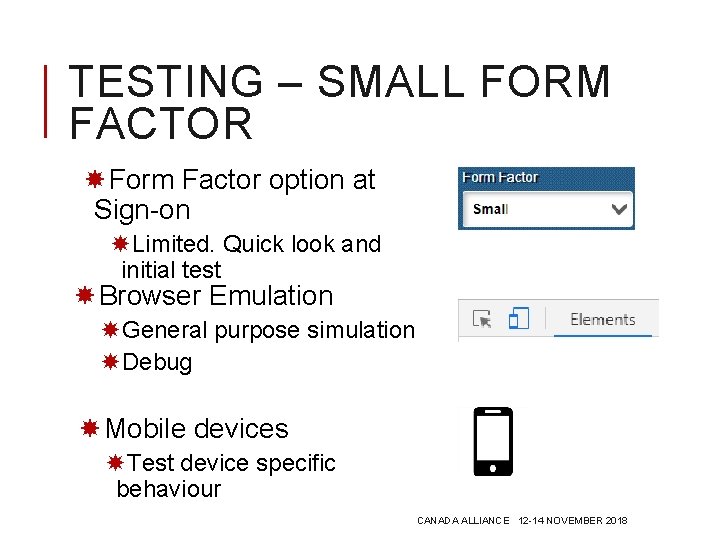 TESTING – SMALL FORM FACTOR Form Factor option at Sign-on Limited. Quick look and