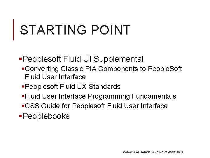 STARTING POINT §Peoplesoft Fluid UI Supplemental §Converting Classic PIA Components to People. Soft Fluid