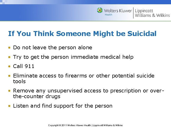 If You Think Someone Might be Suicidal • Do not leave the person alone