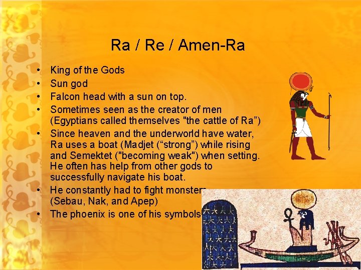 Ra / Re / Amen-Ra • • King of the Gods Sun god Falcon