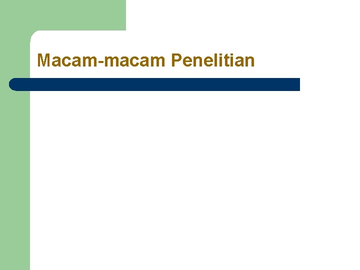 Macam-macam Penelitian 