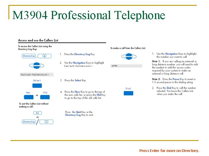 M 3904 Professional Telephone Press Enter for more on Directory. 