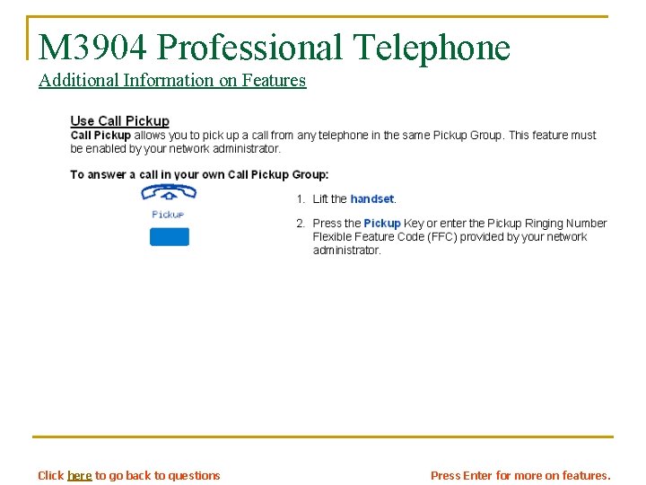 M 3904 Professional Telephone Additional Information on Features Click here to go back to