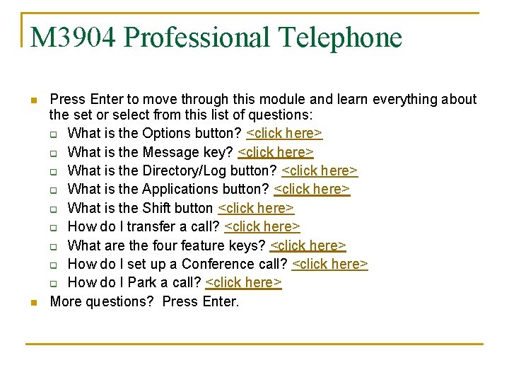 M 3904 Professional Telephone n n Press Enter to move through this module and