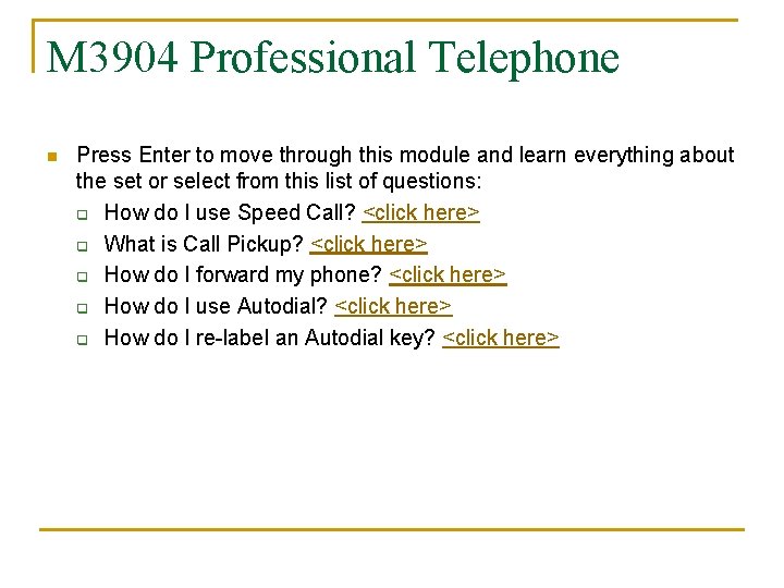 M 3904 Professional Telephone n Press Enter to move through this module and learn