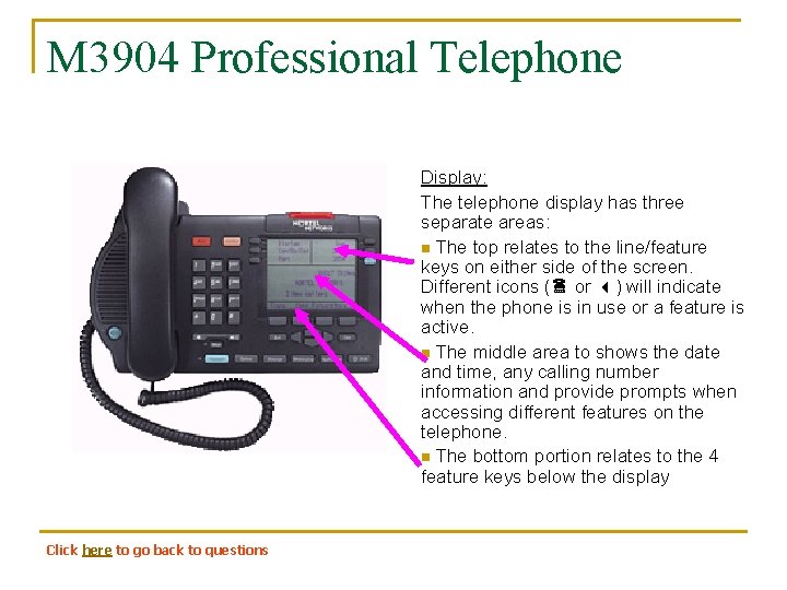 M 3904 Professional Telephone Display: The telephone display has three separate areas: n The