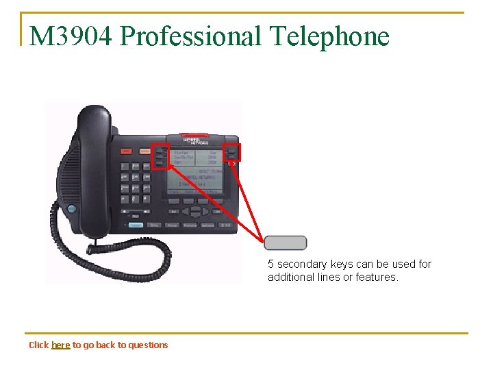 M 3904 Professional Telephone 5 secondary keys can be used for additional lines or