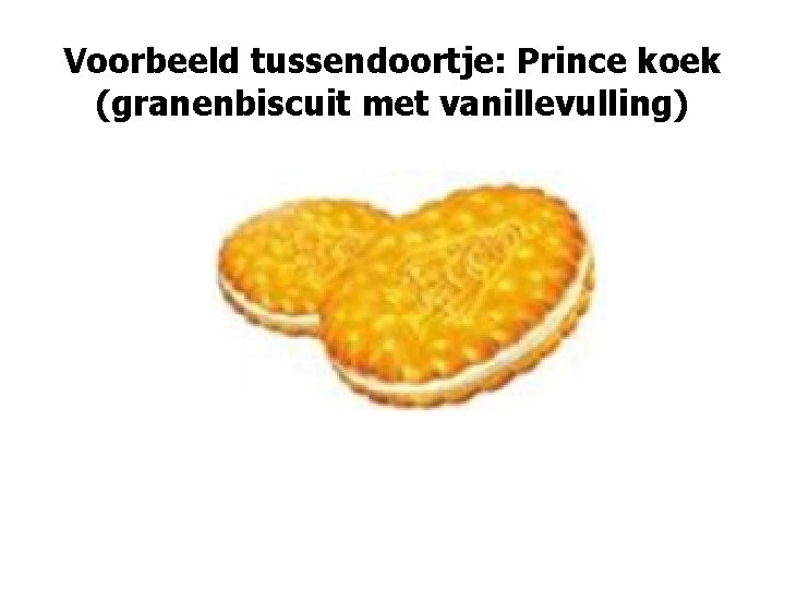 Voorbeeld tussendoortje: Prince koek (granenbiscuit met vanillevulling) 
