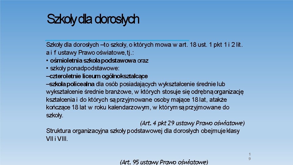 Szkołydla dorosłych Szkoły dla dorosłych –to szkoły, o których mowa w art. 18 ust.