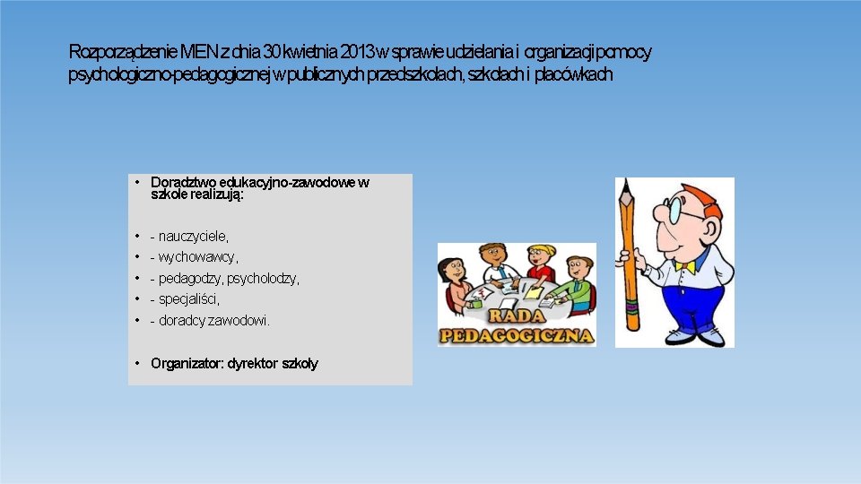 Rozporządzenie. MEN zdnia 30 kwietnia 2013 w sprawie udzielania i organizacji pomocy psychologiczno-pedagogicznej w