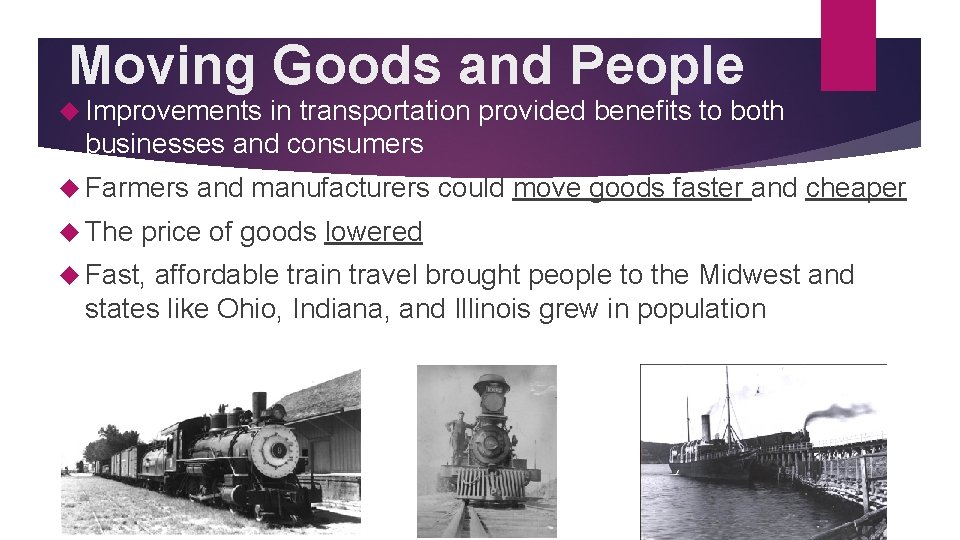 Moving Goods and People Improvements in transportation provided benefits to both businesses and consumers
