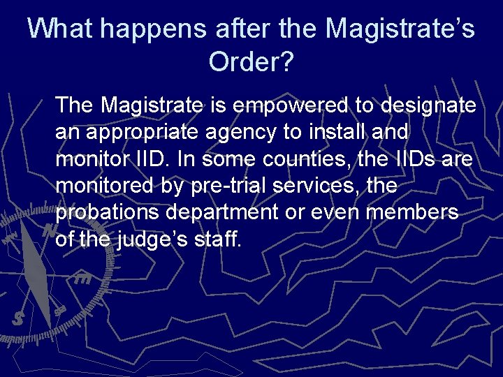 What happens after the Magistrate’s Order? The Magistrate is empowered to designate an appropriate