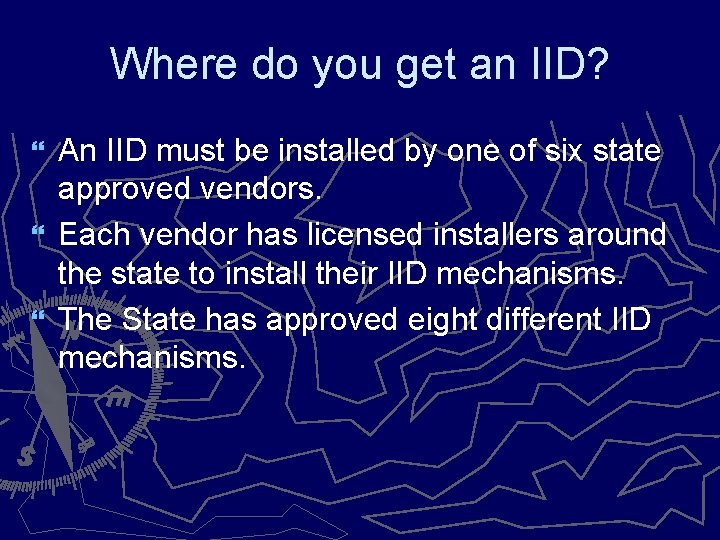 Where do you get an IID? An IID must be installed by one of