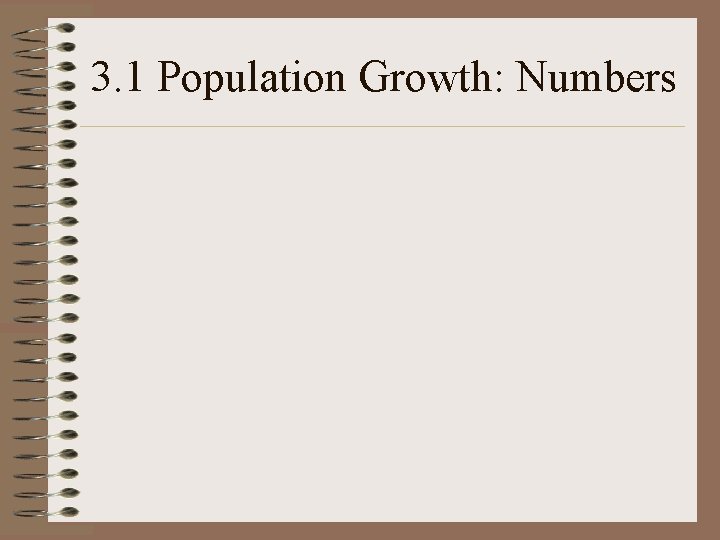 3. 1 Population Growth: Numbers 