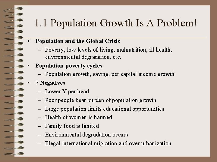 1. 1 Population Growth Is A Problem! • Population and the Global Crisis –