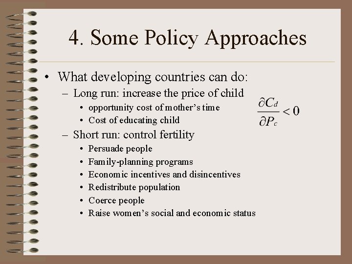 4. Some Policy Approaches • What developing countries can do: – Long run: increase