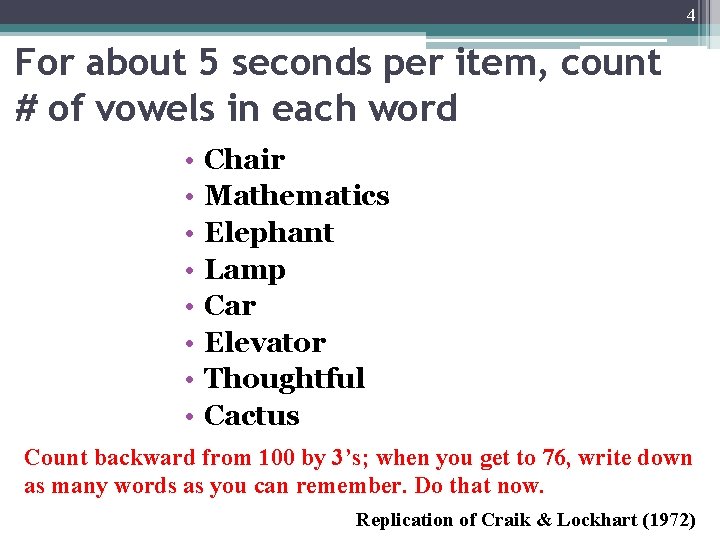 4 For about 5 seconds per item, count # of vowels in each word