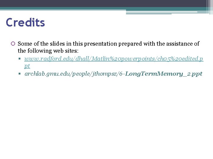 Credits Some of the slides in this presentation prepared with the assistance of the