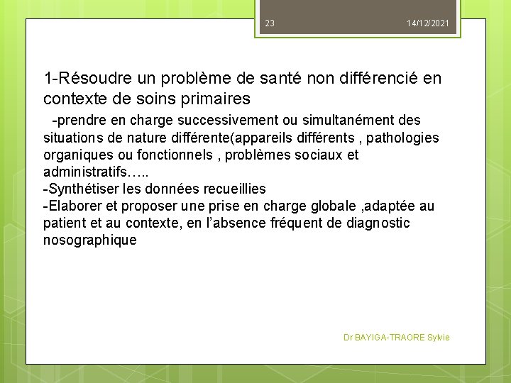 23 14/12/2021 1 -Résoudre un problème de santé non différencié en contexte de soins