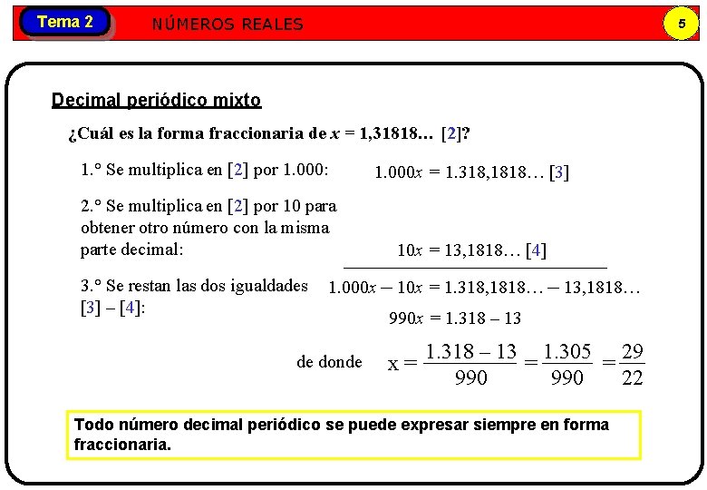 Tema 2 Números NÚMEROS REALES reales 5 Decimal periódico mixto ¿Cuál es la forma