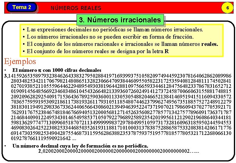 Tema 2 Números NÚMEROS REALES reales 6 3. Números irracionales • • Las expresiones