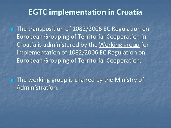 EGTC implementation in Croatia n n The transposition of 1082/2006 EC Regulation on European
