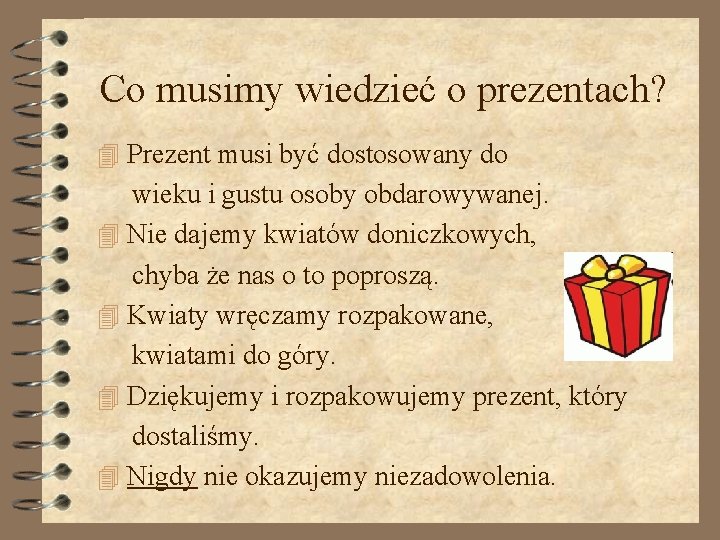 Co musimy wiedzieć o prezentach? 4 Prezent musi być dostosowany do wieku i gustu