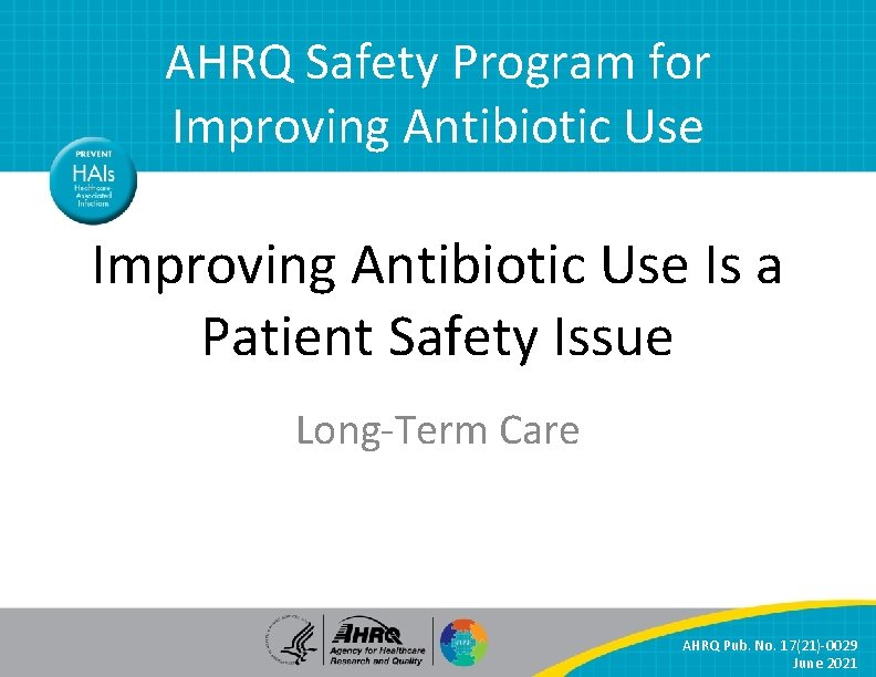 AHRQ Safety Program for Improving Antibiotic Use Is a Patient Safety Issue Long-Term Care