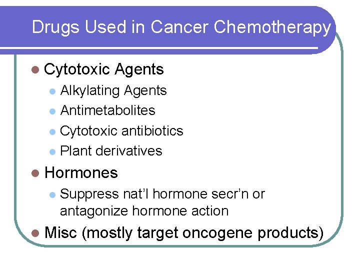 Drugs Used in Cancer Chemotherapy l Cytotoxic Agents Alkylating Agents l Antimetabolites l Cytotoxic