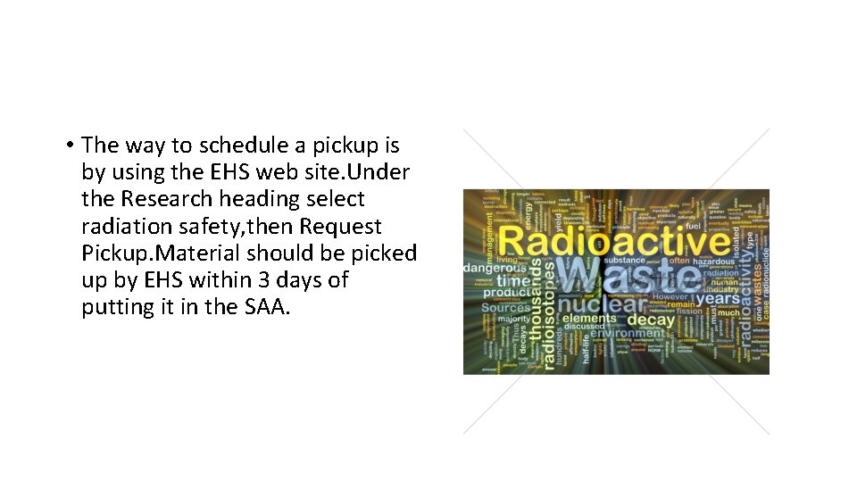  • The way to schedule a pickup is by using the EHS web