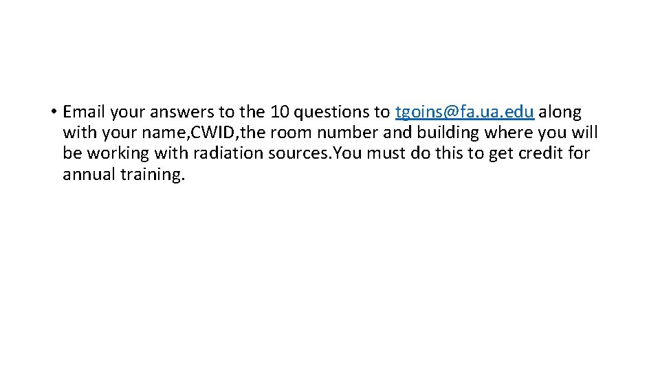  • Email your answers to the 10 questions to tgoins@fa. ua. edu along