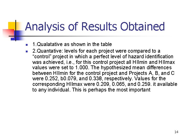 Analysis of Results Obtained n n 1. Qualatative as shown in the table 2.