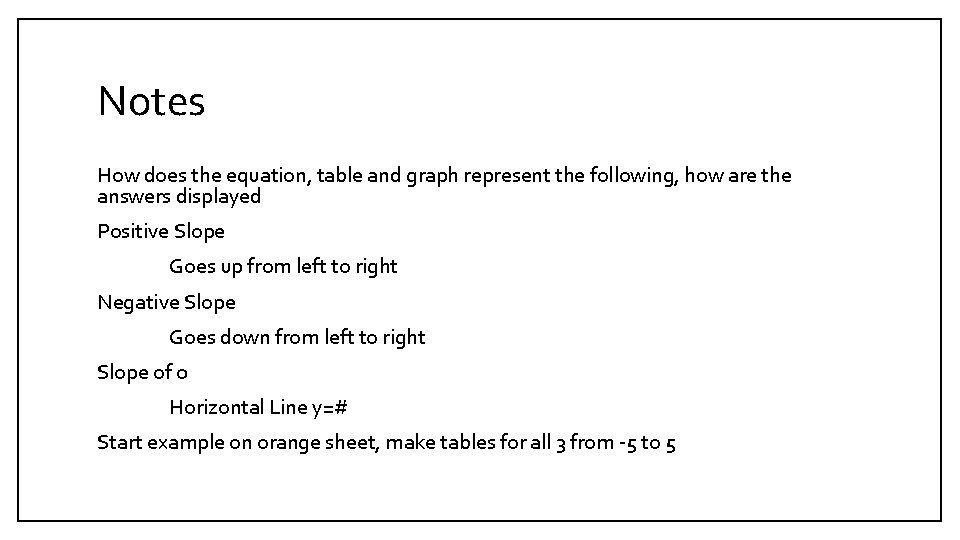 Notes How does the equation, table and graph represent the following, how are the