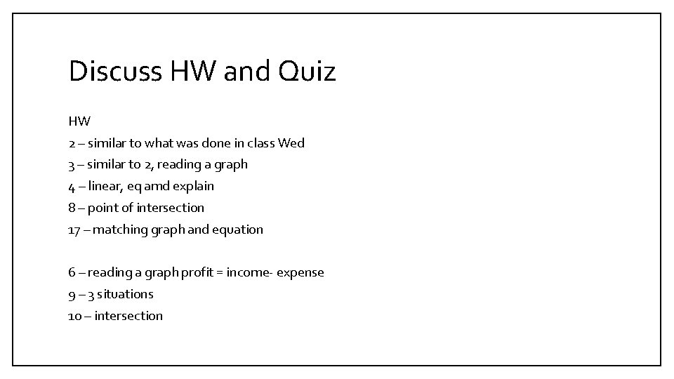 Discuss HW and Quiz HW 2 – similar to what was done in class