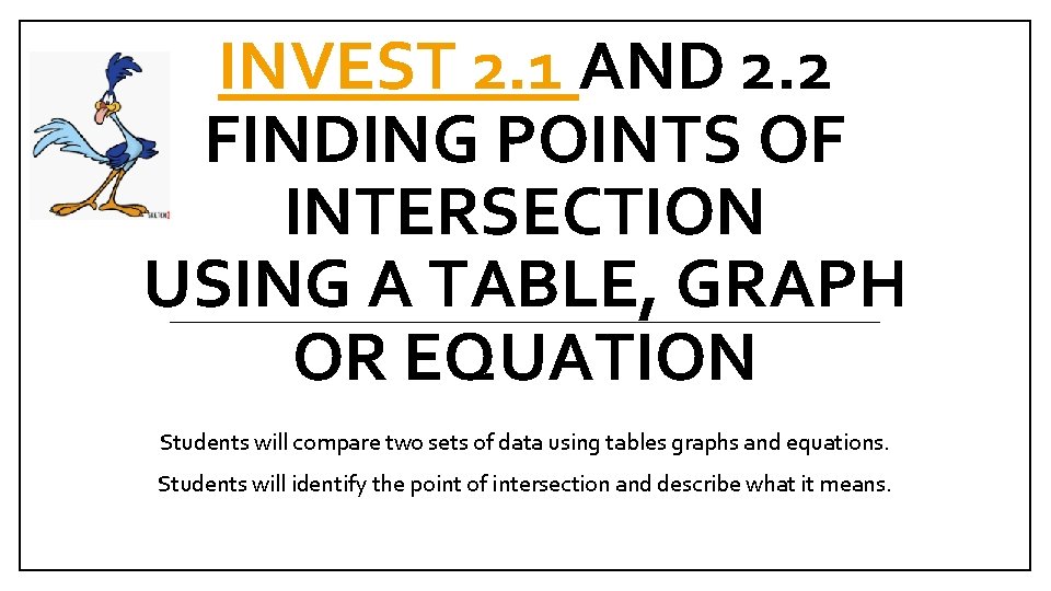 INVEST 2. 1 AND 2. 2 FINDING POINTS OF INTERSECTION USING A TABLE, GRAPH