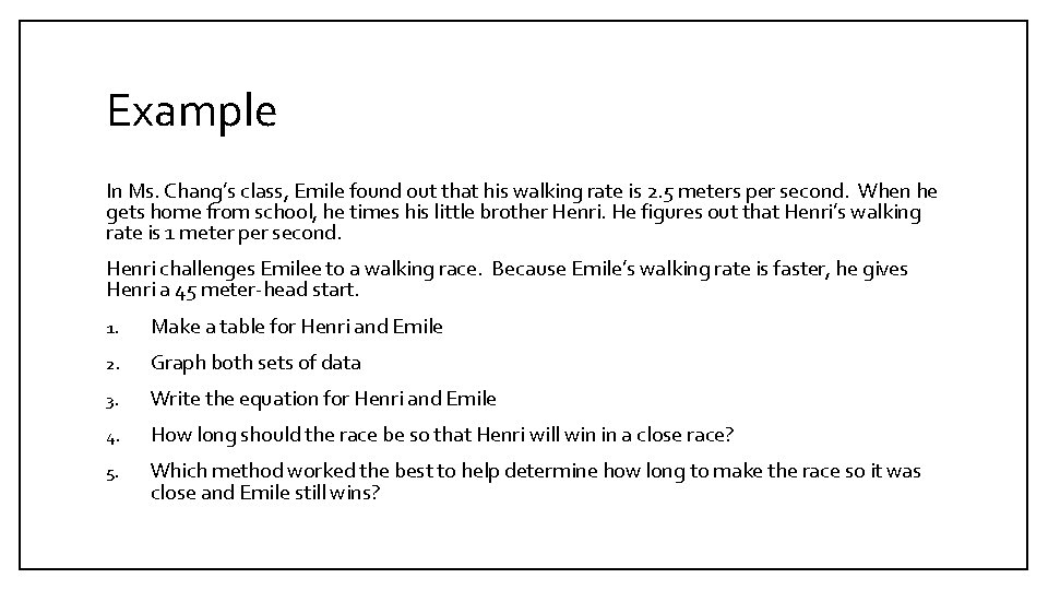 Example In Ms. Chang’s class, Emile found out that his walking rate is 2.