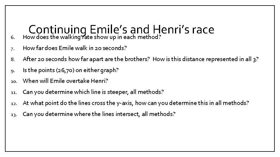 6. Continuing Emile’s and Henri’s race How does the walking rate show up in