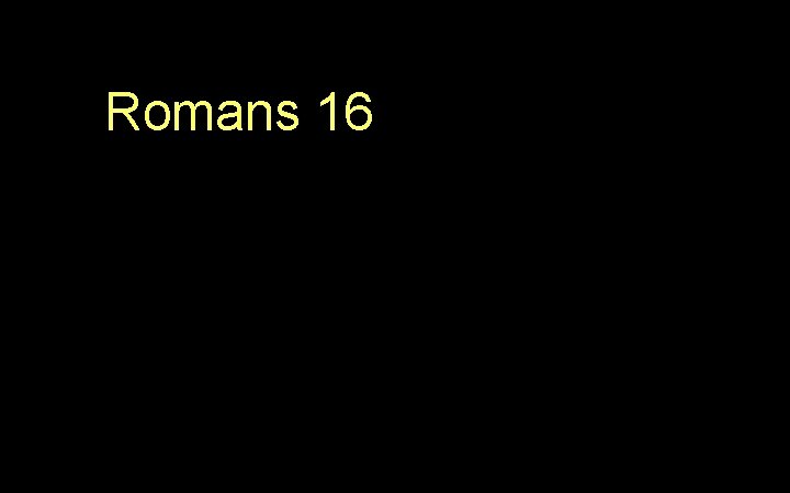 Romans 16 