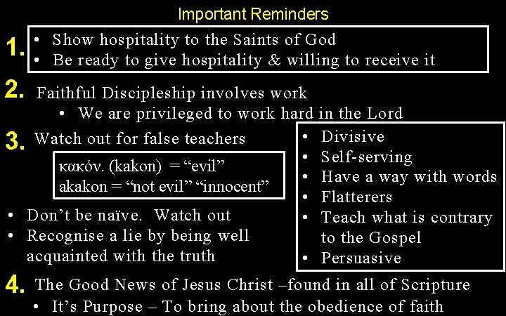 Important Reminders 1. • Show hospitality to the Saints of God • Be ready