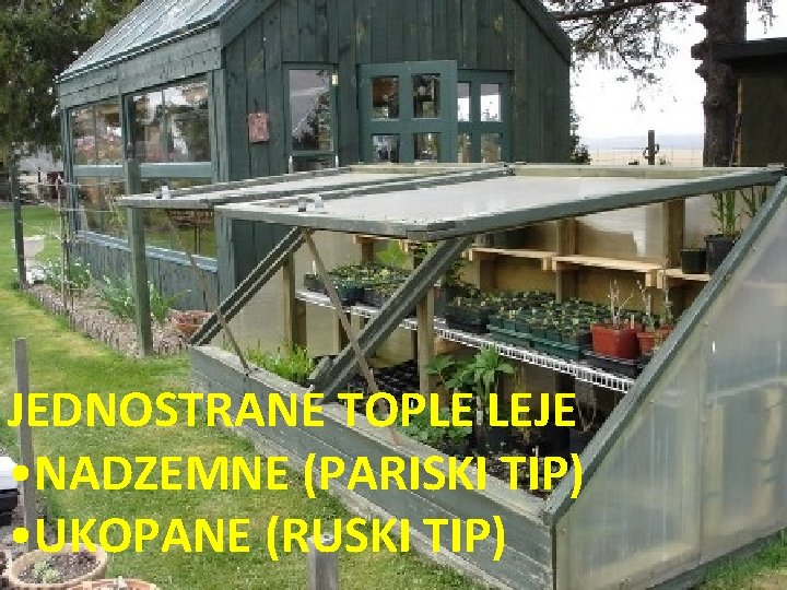 JEDNOSTRANE TOPLE LEJE • NADZEMNE (PARISKI TIP) • UKOPANE (RUSKI TIP) 