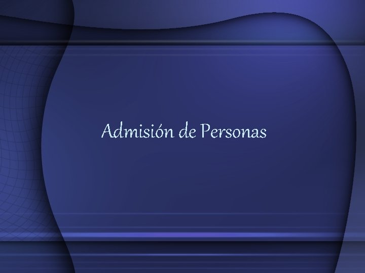 Admisión de Personas Admisión de Personas