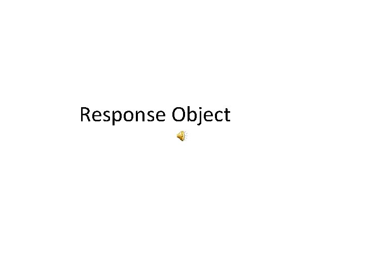 Response Object 