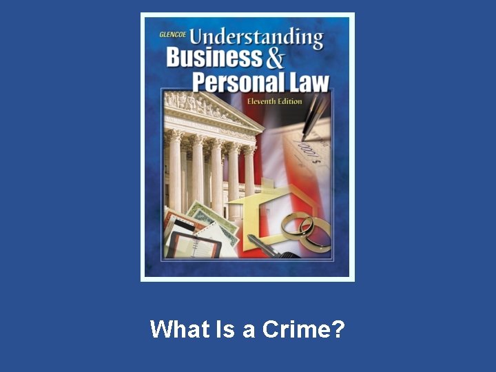 Chapter 3 SECTION OPENER / CLOSER: INSERT BOOK COVER ART What Is a Crime?